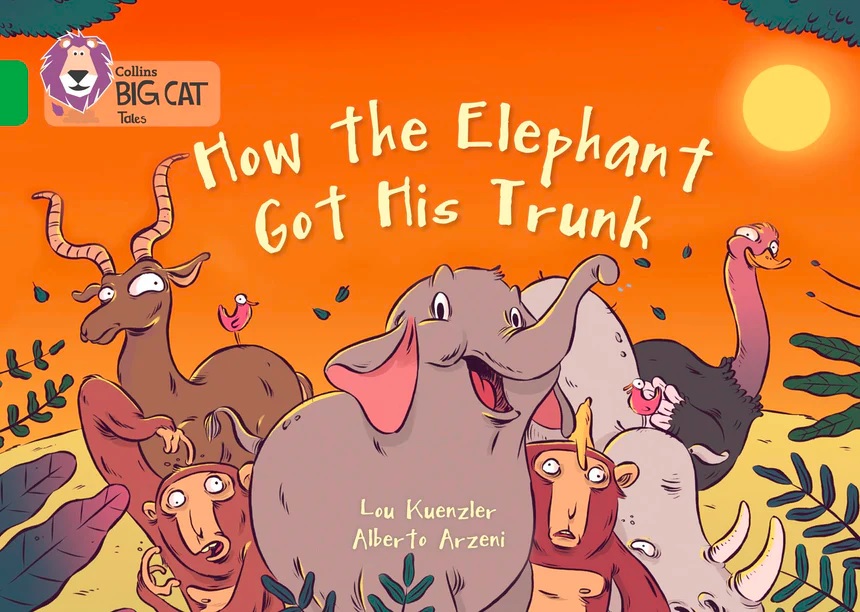 How the Elephant Got His Trunk How the Elephant Got His Trunk